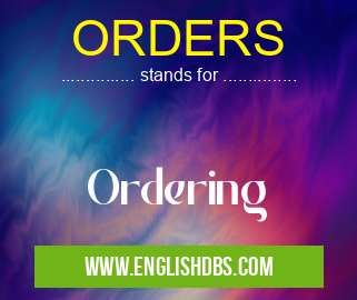 ORDERS means Ordering ORDERS