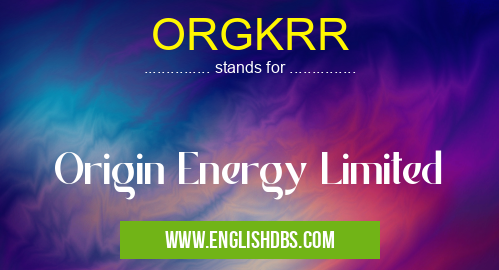 ORGKRR means Origin Energy Limited ORGKRR