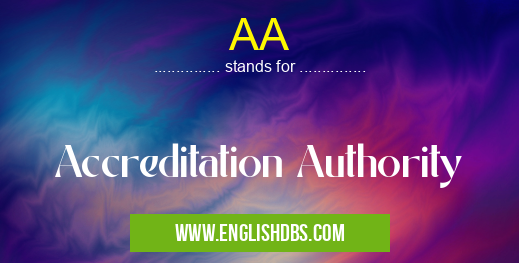 AA means Accreditation Authority AA
