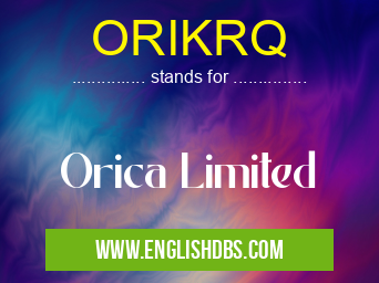 ORIKRQ means Orica Limited ORIKRQ