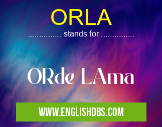 ORLA means ORde LAma ORLA