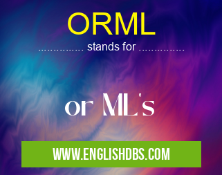 ORML means or ML's ORML