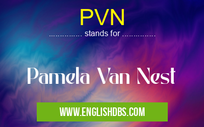 PVN means Pamela Van Nest PVN