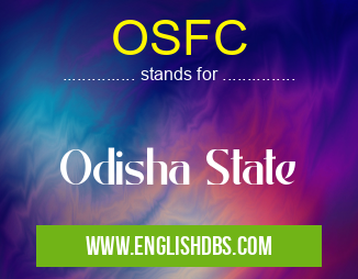 OSFC means Odisha State OSFC