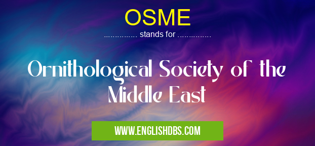 OSME means Ornithological Society of the Middle East OSME