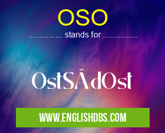OSO means OstSüdOst OSO