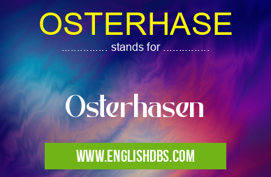 OSTERHASE means Osterhasen OSTERHASE