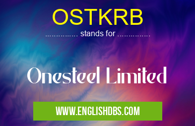OSTKRB means Onesteel Limited OSTKRB