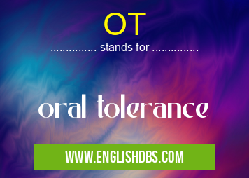 OT means oral tolerance OT