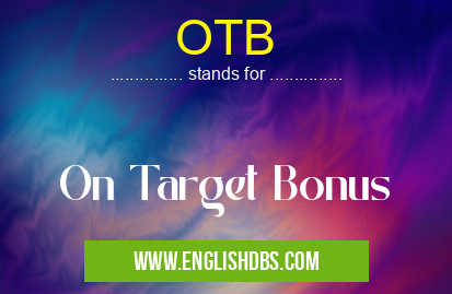 OTB means On Target Bonus OTB