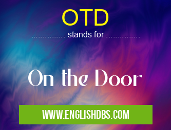 OTD means On the Door OTD