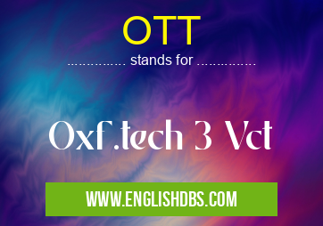 OTT means Oxf.tech 3 Vct OTT