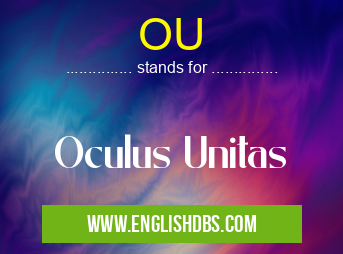 OU means Oculus Unitas OU