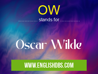 OW means Oscar Wilde OW