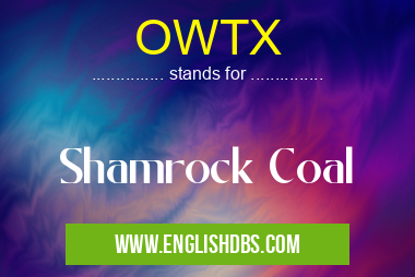 OWTX means Shamrock Coal OWTX