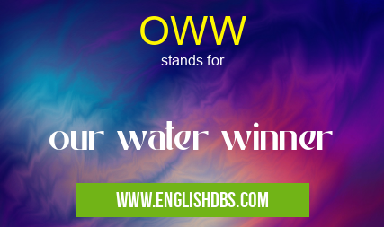 OWW means our water winner OWW