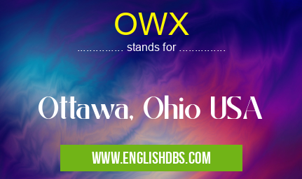 OWX means Ottawa, Ohio USA OWX