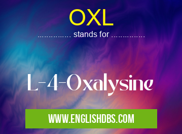 OXL means L-4-Oxalysine OXL