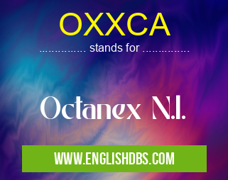OXXCA means Octanex N.l. OXXCA
