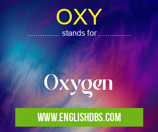 OXY means Oxygen OXY