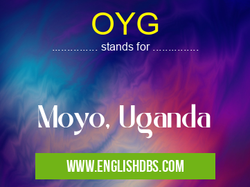 OYG means Moyo, Uganda OYG