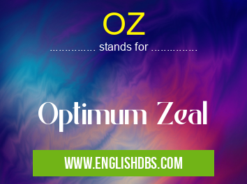 OZ means Optimum Zeal OZ