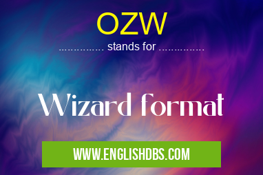 OZW means Wizard format OZW