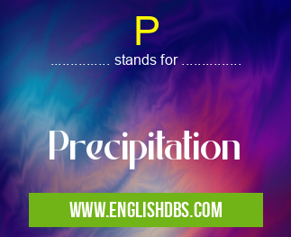 P means Precipitation P