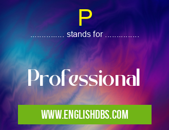 P means Professional P
