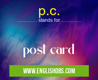 p.c. means post card p.c.