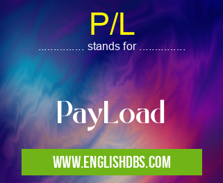 P/L means PayLoad P/L