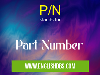 P/N means Part Number P/N
