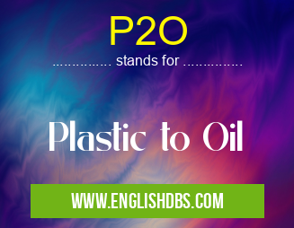 P2O means Plastic to Oil P2O