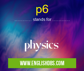 p6 means physics p6
