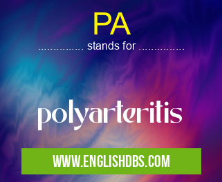 PA means polyarteritis PA