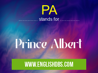 PA means Prince Albert PA