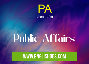 PA means Public Affairs PA