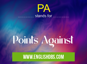 PA means Points Against PA