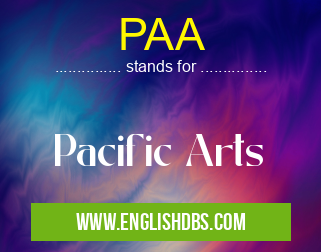 PAA means Pacific Arts PAA