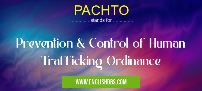 PACHTO means Prevention & Control of Human Trafficking Ordinance PACHTO