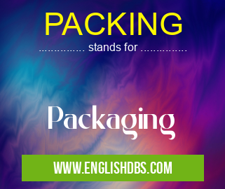 PACKING means Packaging PACKING