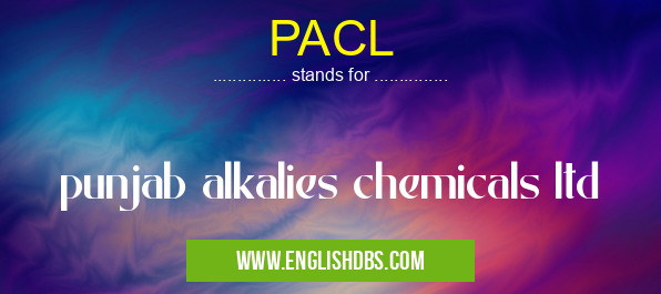 PACL means punjab alkalies chemicals ltd PACL