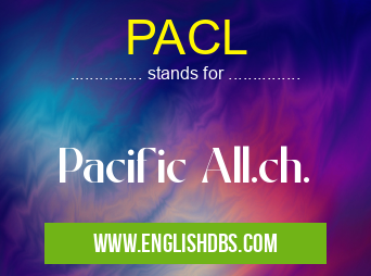 PACL means Pacific All.ch. PACL