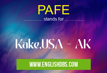 PAFE means Kake,USA - AK PAFE