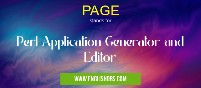 PAGE means Perl Application Generator and Editor PAGE
