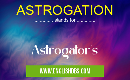 ASTROGATION means Astrogator's ASTROGATION