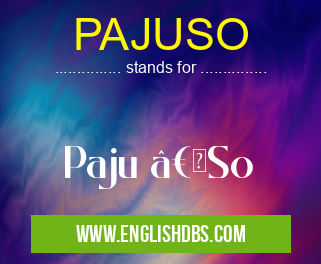 PAJUSO means Paju “So PAJUSO