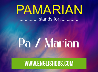 PAMARIAN means Pa / Marian PAMARIAN