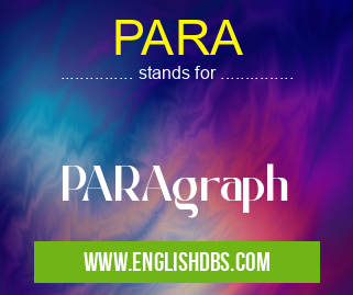 PARA means PARAgraph PARA
