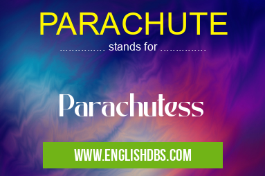 PARACHUTE means Parachutess PARACHUTE